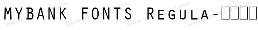 MYBANK FONTS Regula字体转换